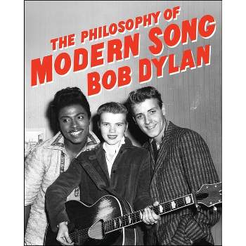 The Philosophy of Modern Song - by  Bob Dylan (Hardcover)