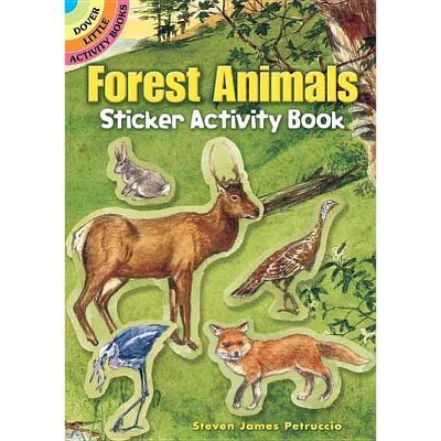 Forest Animals Sticker Activity Book - (Dover Little Activity Books) by  Steven James Petruccio (Mixed Media Product)