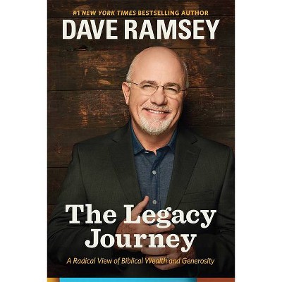 The Legacy Journey - by  Dave Ramsey (Hardcover)