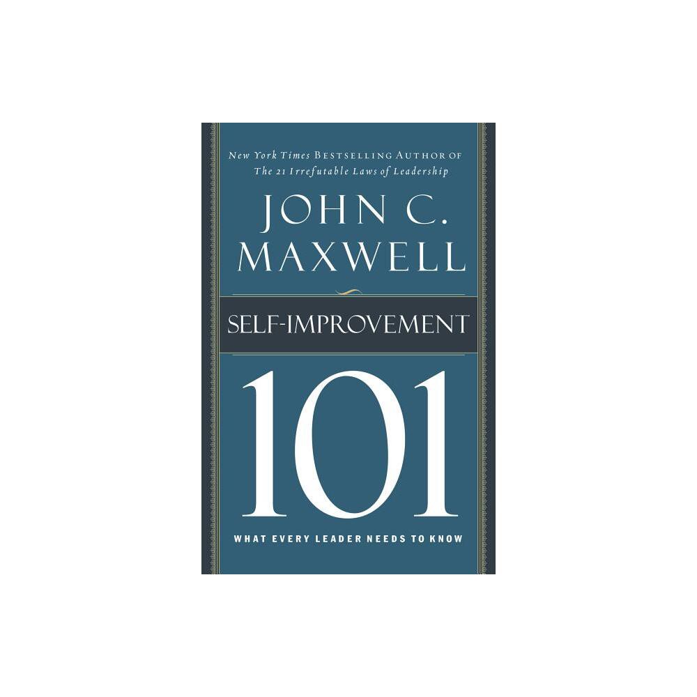 Self-Improvement 101 - (101 (Thomas Nelson)) by John C Maxwell (Hardcover)