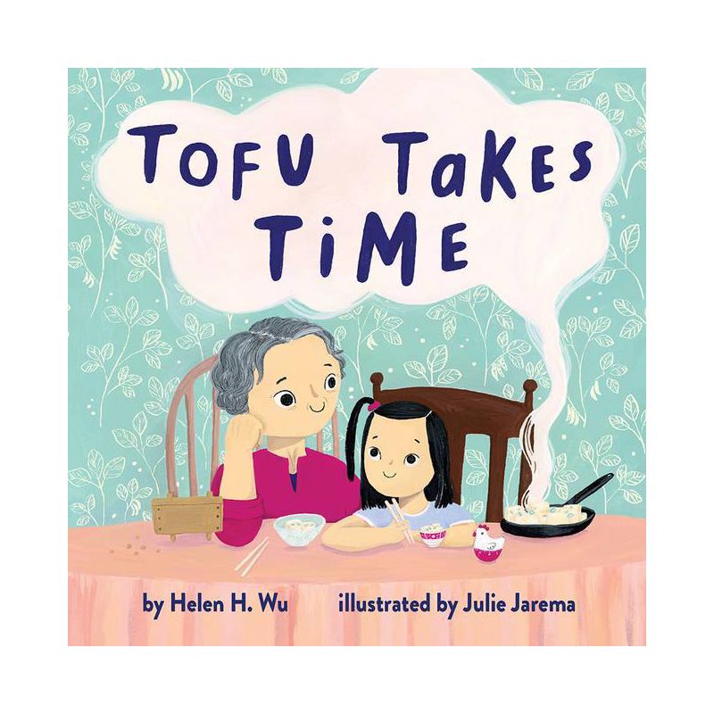 Tofu Takes Time - by  Helen H Wu (Hardcover), 1 of 2