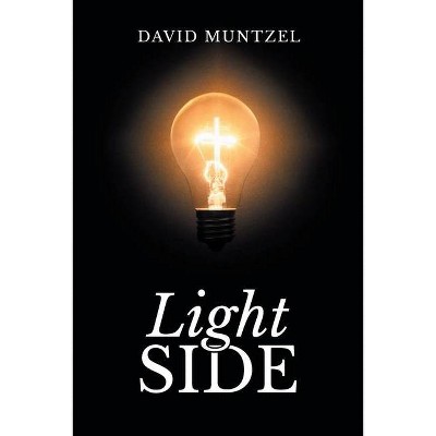 Light Side - by  David Muntzel (Paperback)