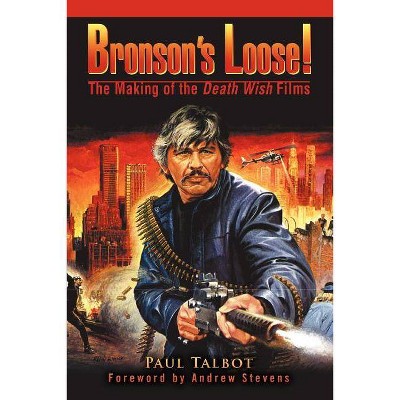 Bronson's Loose! - by  Paul Talbot (Paperback)