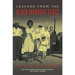 Lessons from the Black Working Class - by  Lori Martin & Hayward Horton & Teresa Booker (Hardcover) - 1 of 1