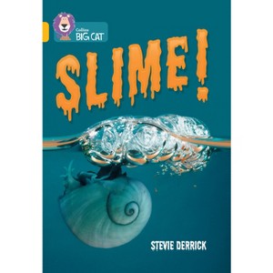 Collins Big Cat - Slime! - by  Stevie Derrick & Collins Big Cat (Paperback) - 1 of 1