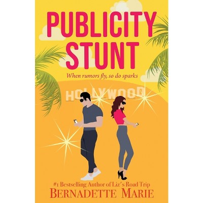 Publicity Stunt - by  Bernadette Marie (Paperback)
