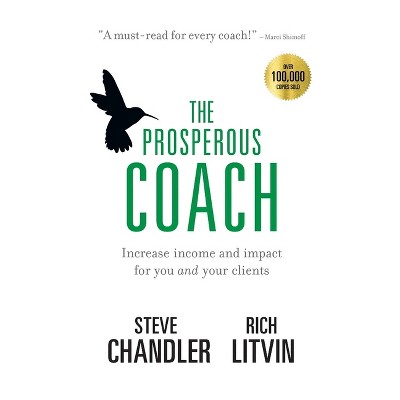 The Prosperous Coach - By Steve Chandler & Rich Litvin (hardcover) : Target