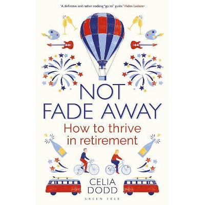 Not Fade Away - by  Celia Dodd (Paperback)