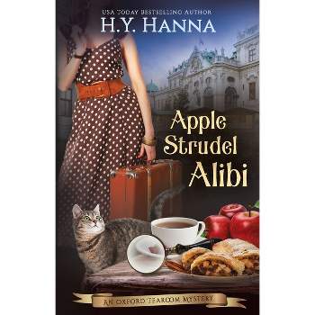 Apple Strudel Alibi - (Oxford Tearoom Mysteries) by  H y Hanna (Paperback)