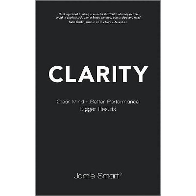 Clarity - by  Jamie Smart (Paperback)