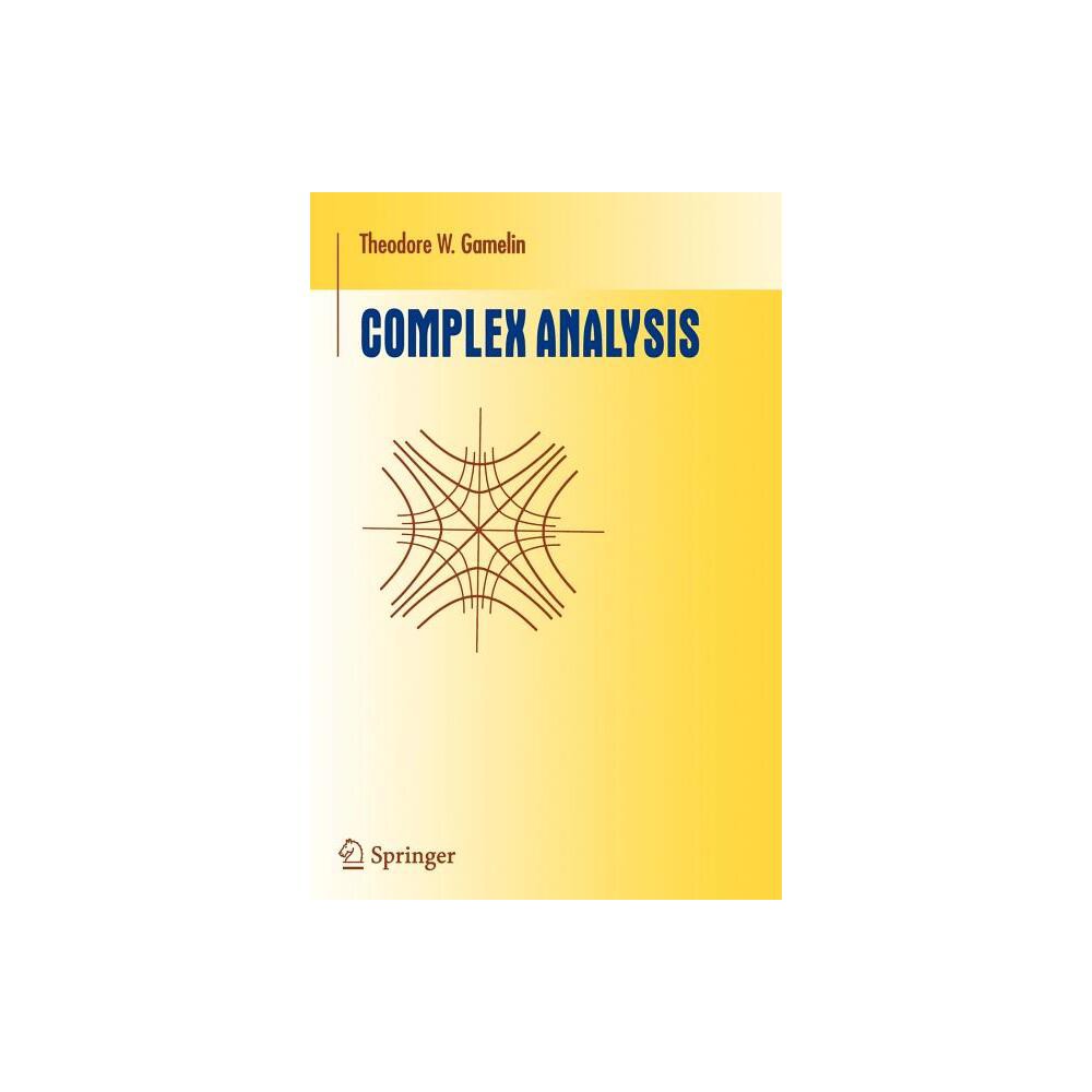 Complex Analysis - (Undergraduate Texts in Mathematics) by Theodore W Gamelin (Paperback)