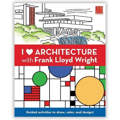 I Heart Architecture with Frank Lloyd Wright - (Hardcover)