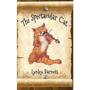 The Spectacular Cat - by  Lynley Barnett (Paperback)