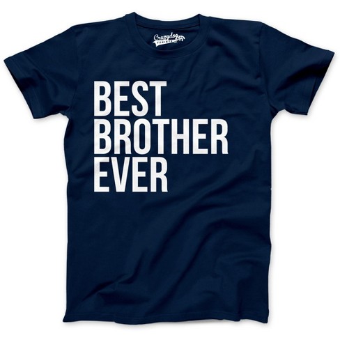 Best Brother Ever T Shirt Funny Sarcastic Sibling Appreciation Big Bro Tee - Crazy Dog Men's T Shirt - image 1 of 4