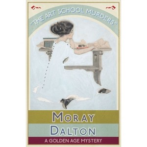 The Art School Murders - by  Moray Dalton (Paperback) - 1 of 1