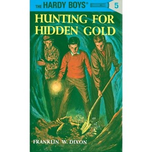Hunting for Hidden Gold - (Hardy Boys) by  Franklin W Dixon (Hardcover) - 1 of 1