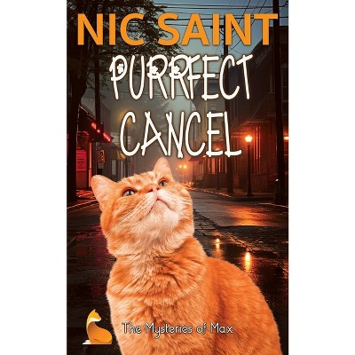 Purrfect Cancel - (Mysteries of Max) by  Nic Saint (Paperback)