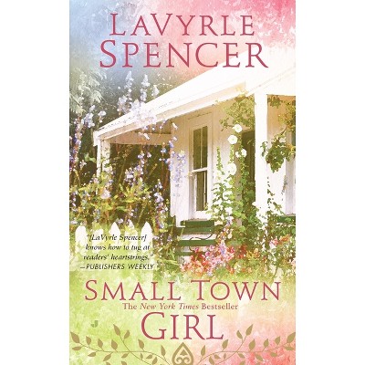 Small Town Girl - by  Lavyrle Spencer (Paperback)