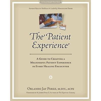 The Patient Experience - by  Orlando J Perez (Paperback)