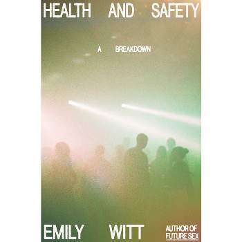 Health and Safety - by  Emily Witt (Hardcover)