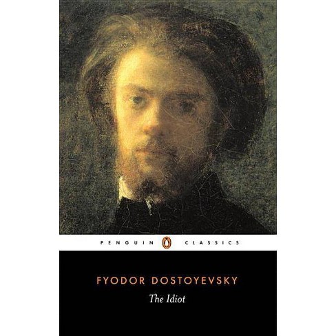 The Idiot Penguin Classics By Fyodor Dostoyevsky Paperback Target