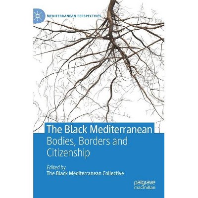 The Black Mediterranean - (Mediterranean Perspectives) (Hardcover)