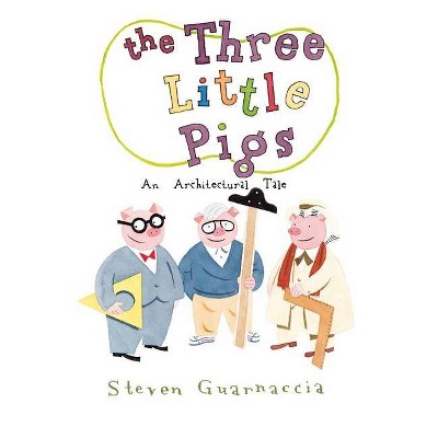 The Three Little Pigs - by  Steven Guarnaccia (Hardcover)