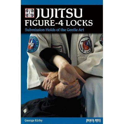 Jujitsu Figure-4 Locks - by  George Kirby (Paperback)