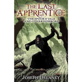The Spook's Tale and Other Horrors - (Last Apprentice Short Fiction) by  Joseph Delaney (Paperback)