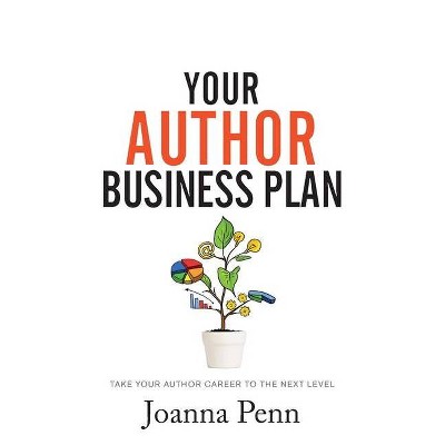 Your Author Business Plan - by  Joanna Penn (Paperback)