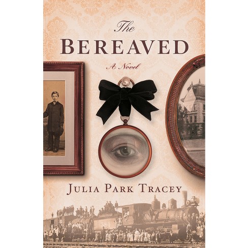 The Bereaved - by  Julia Park Tracey (Paperback) - image 1 of 1