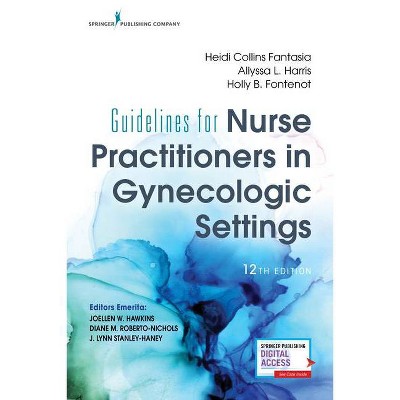 Guidelines for Nurse Practitioners in Gynecologic Settings, Twelfth Edition - 12th Edition by  Heidi Fantasia & Allyssa L Harris & Holly B Fontenot