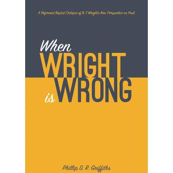 When Wright is Wrong - by  Phillip D R Griffiths (Hardcover)