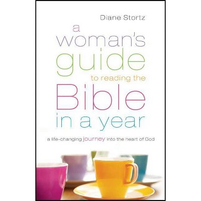 A Woman's Guide to Reading the Bible in a Year - by  Diane Stortz (Paperback)