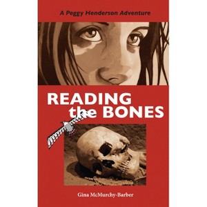 Reading the Bones - (Peggy Henderson Adventure) by  Gina McMurchy-Barber (Paperback) - 1 of 1
