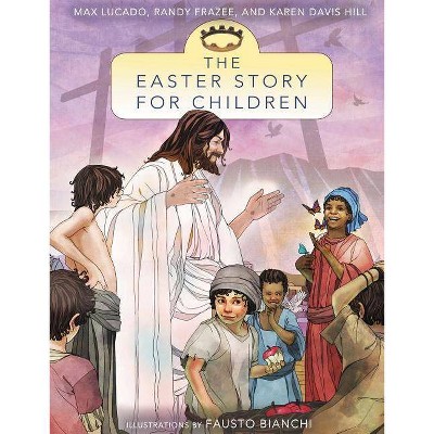 The Easter Story for Children - by  Max Lucado (Paperback)