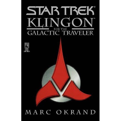 Klingon for the Galactic Traveler - (Star Trek) by  Marc Okrand (Paperback)