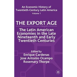 An Economic History of Twentieth-Century Latin America - (St Antony's) by  E Cardenas & J Ocampo & R Thorp (Hardcover) - 1 of 1