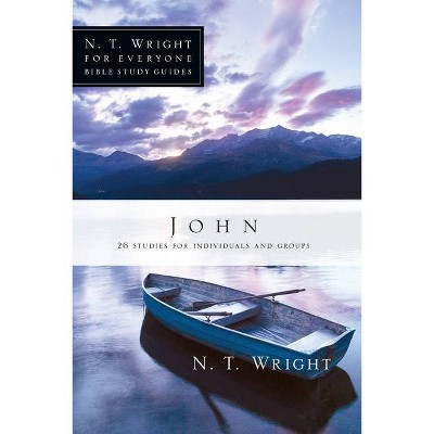 John - (N. T. Wright for Everyone Bible Study Guides) by  N T Wright (Paperback)