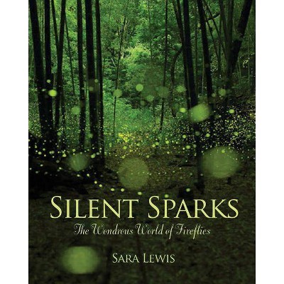 Silent Sparks - by  Sara Lewis (Hardcover)