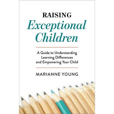 Raising Exceptional Children - by  Marianne Young (Paperback)