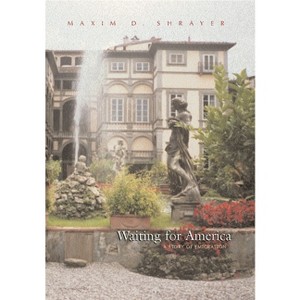 Waiting for America - (Library of Modern Jewish Literature) by  Maxim D Shrayer (Paperback) - 1 of 1