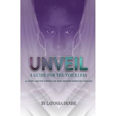 Unveil - by  Latosha Denise (Paperback)