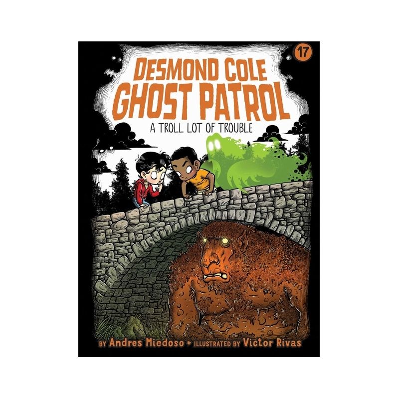 A Troll Lot of Trouble - (Desmond Cole Ghost Patrol) by Andres Miedoso, 1 of 2