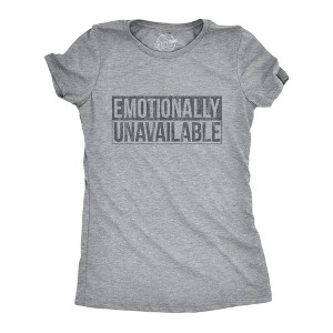 Womens Emotionally Unavailable T Shirt Funny Saying Hilarious Quote Graphic Novelty Tee - Crazy Dog Women's T Shirt - 1 of 4