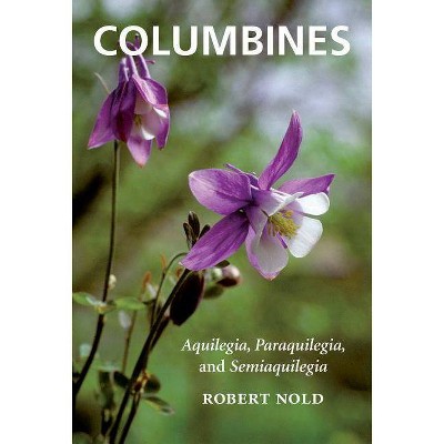Columbines - by  Robert Nold (Paperback)