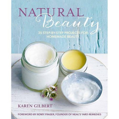  Natural Beauty - by  Karen Gilbert (Hardcover) 