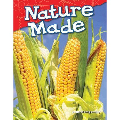 Nature Made - (Science Readers) by  Anne Montgomery (Paperback)