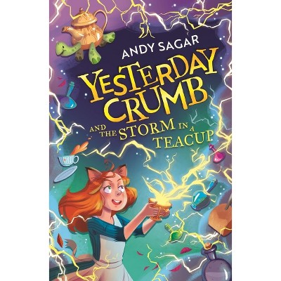Yesterday Crumb and the Storm in a Teacup - by  Andy Sagar (Paperback)