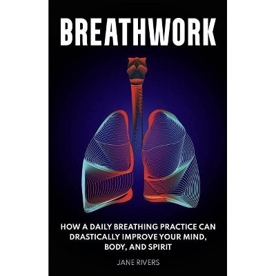 Breathwork - by  Jane Rivers (Paperback)